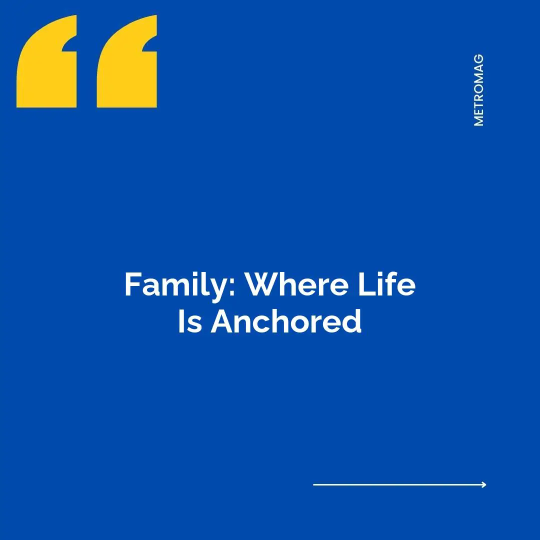 Family: Where Life Is Anchored