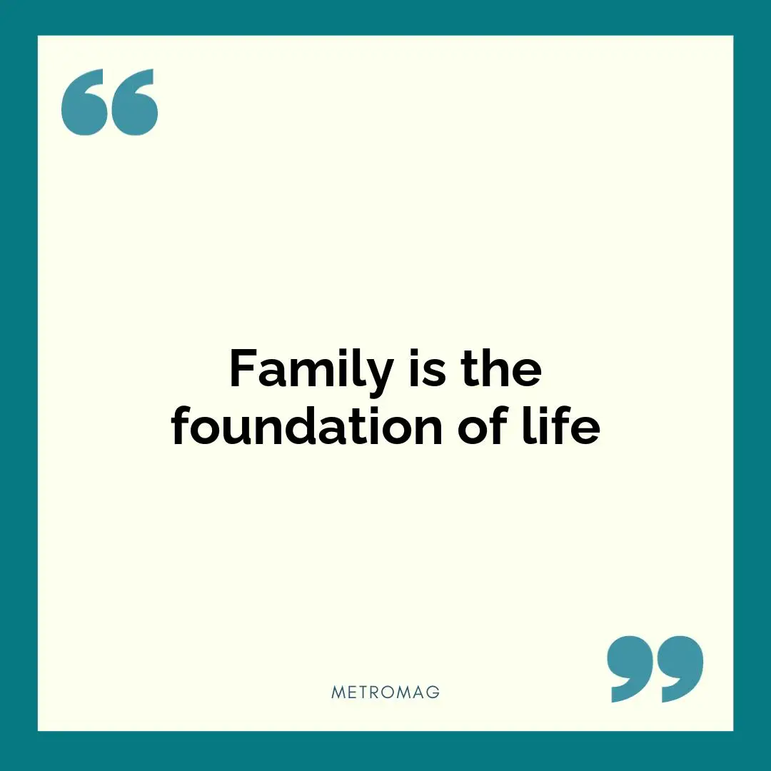 Family is the foundation of life