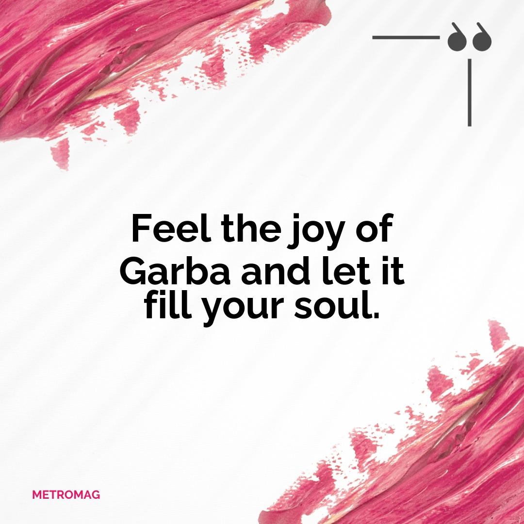 Feel the joy of Garba and let it fill your soul.