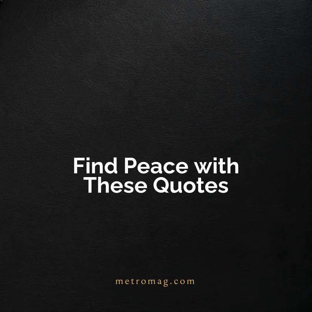 Find Peace with These Quotes