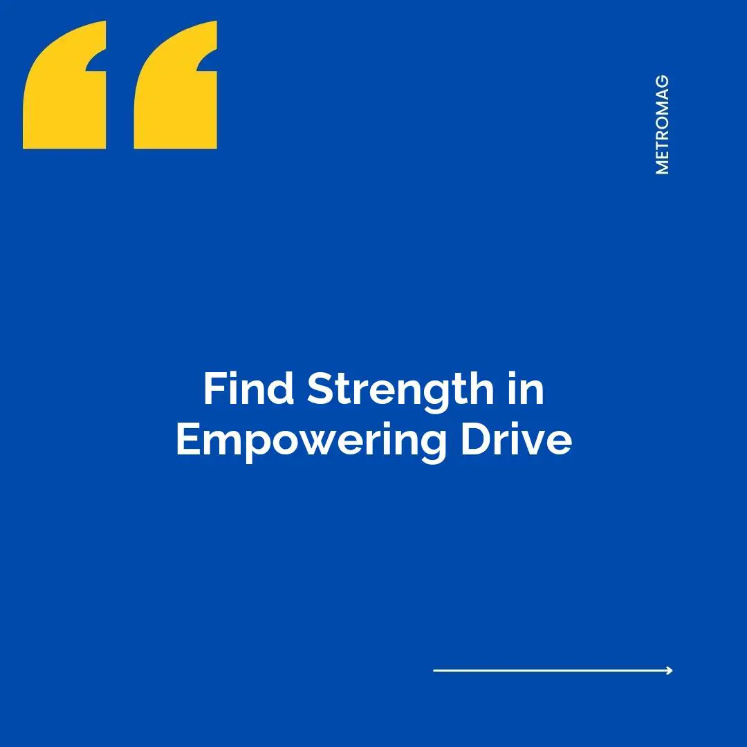Find Strength in Empowering Drive