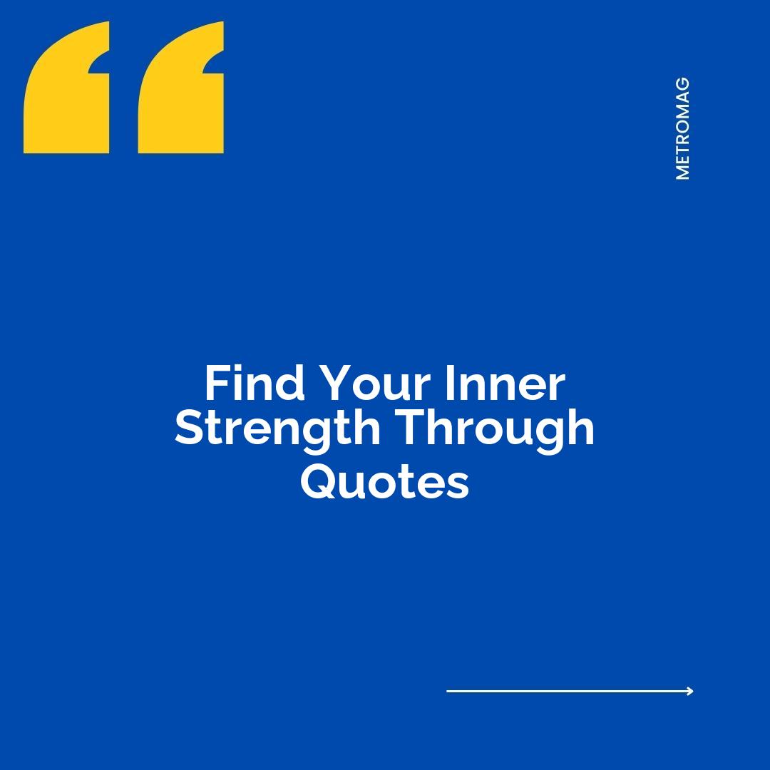 Find Your Inner Strength Through Quotes