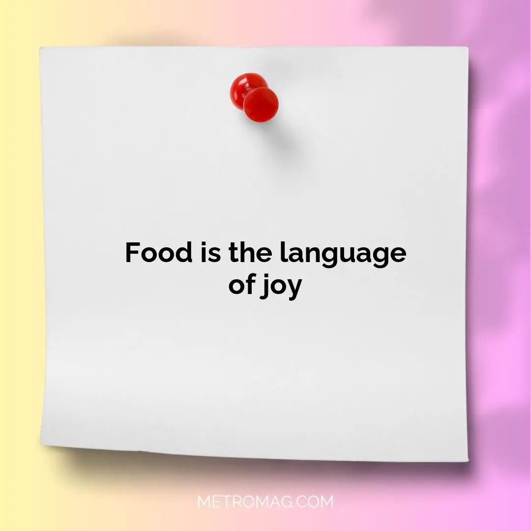 Food is the language of joy