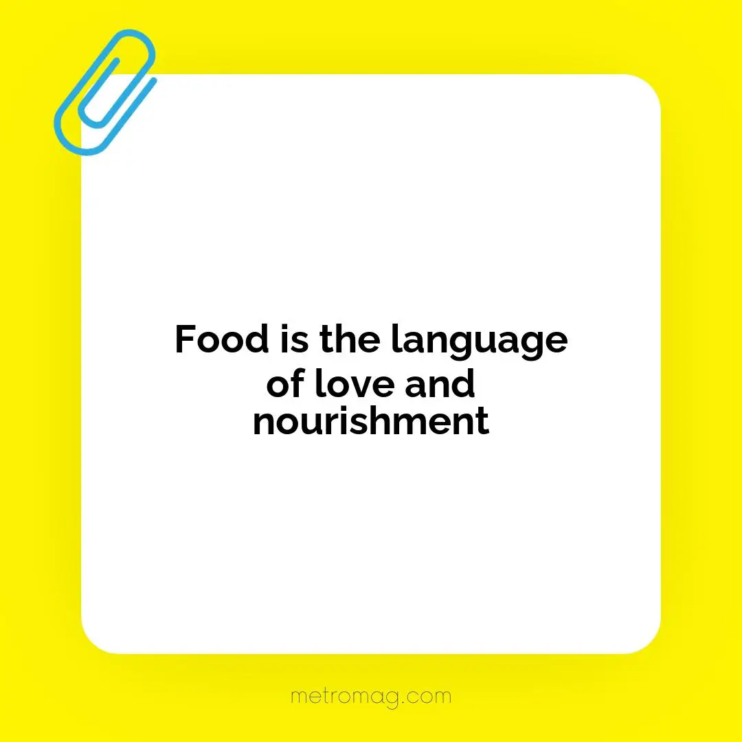 Food is the language of love and nourishment