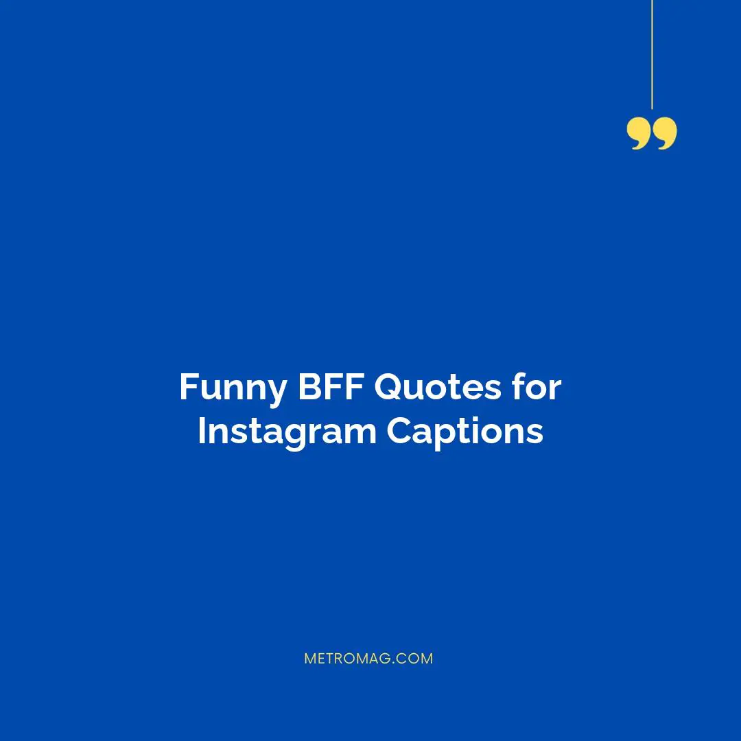 Funny BFF Quotes for Instagram Captions