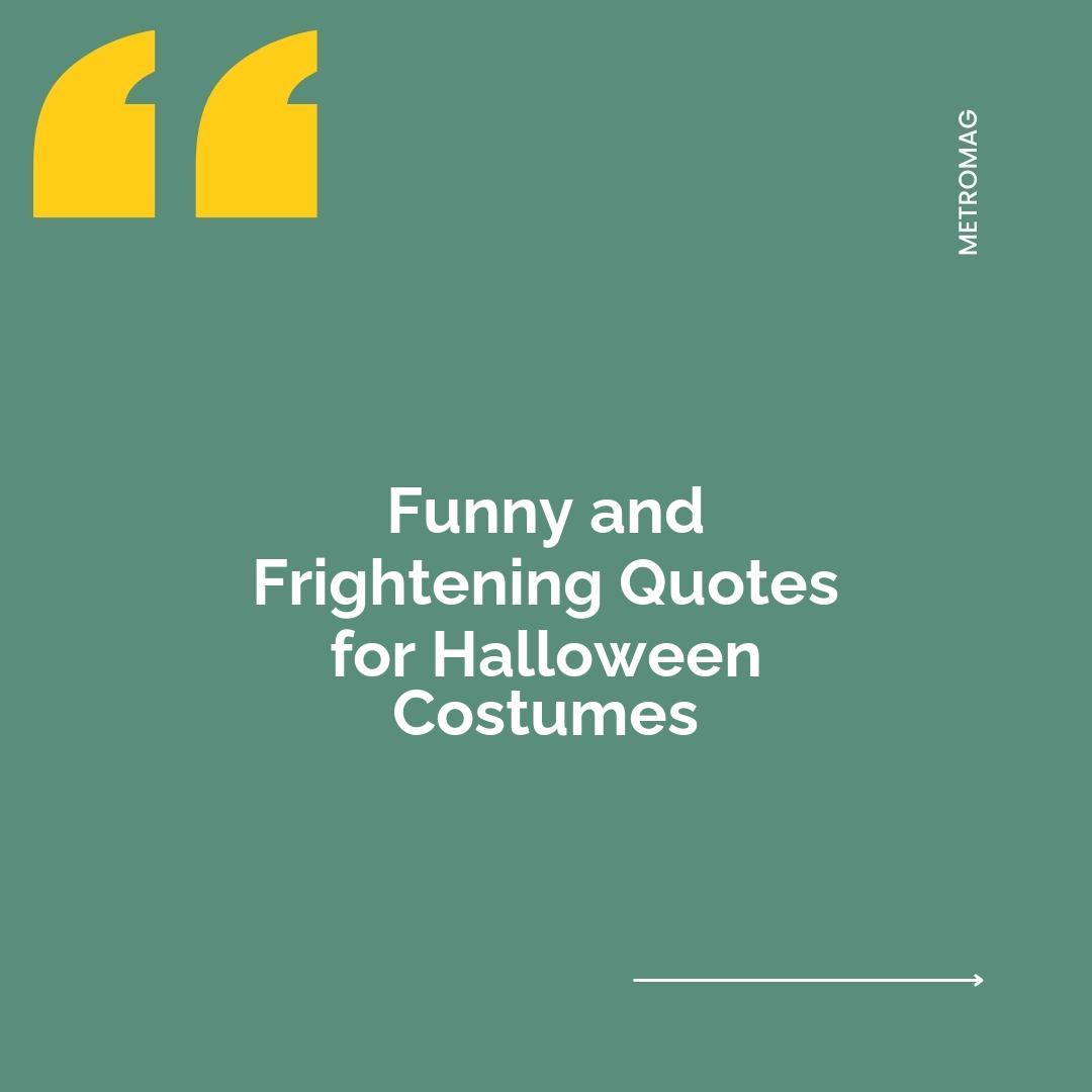 Funny and Frightening Quotes for Halloween Costumes