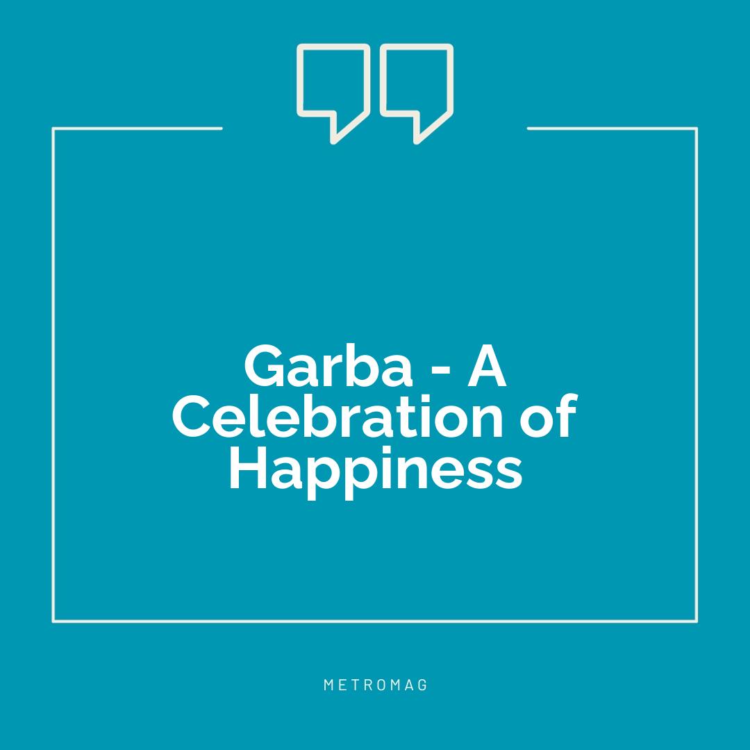 Garba - A Celebration of Happiness