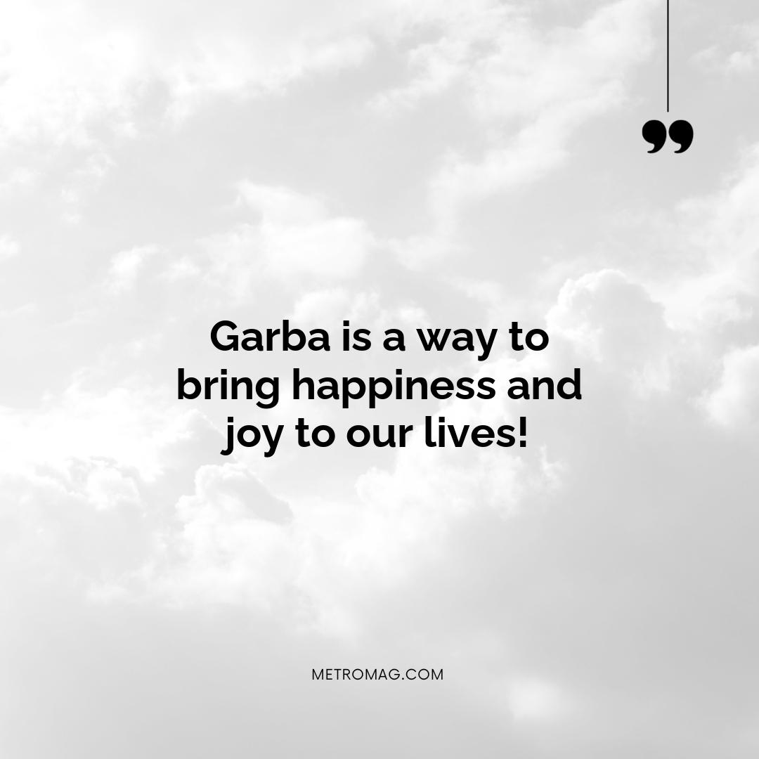 Garba is a way to bring happiness and joy to our lives!