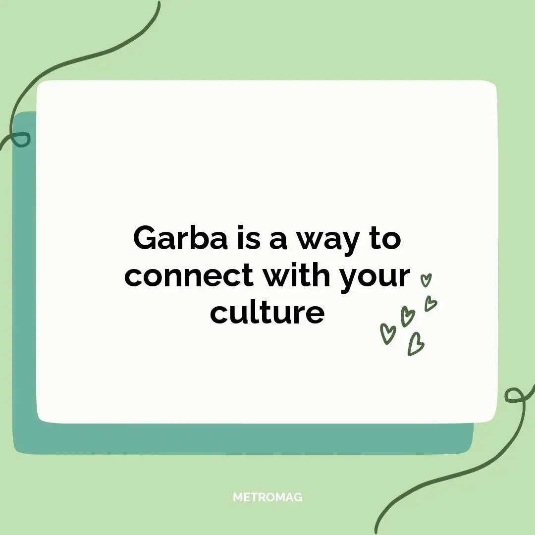Garba is a way to connect with your culture