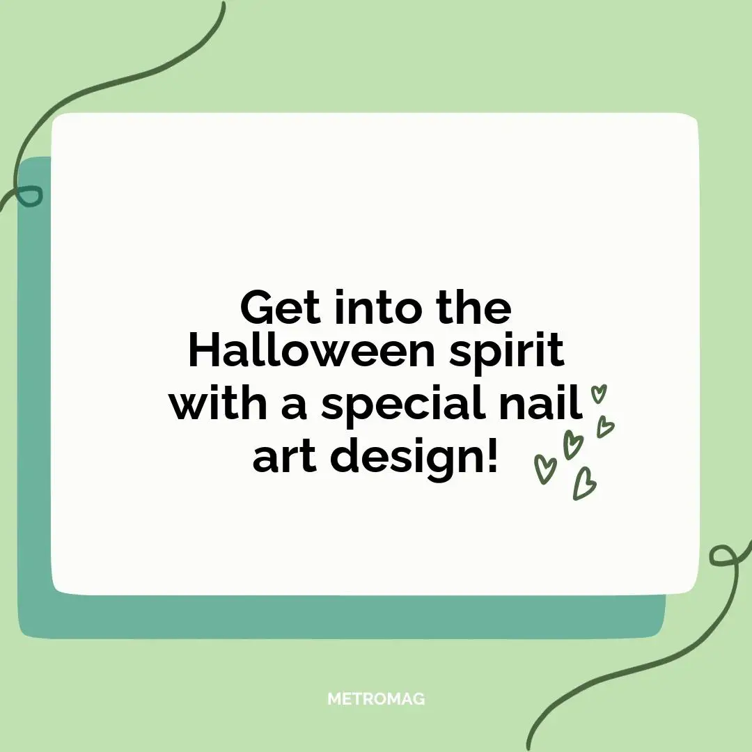Get into the Halloween spirit with a special nail art design!