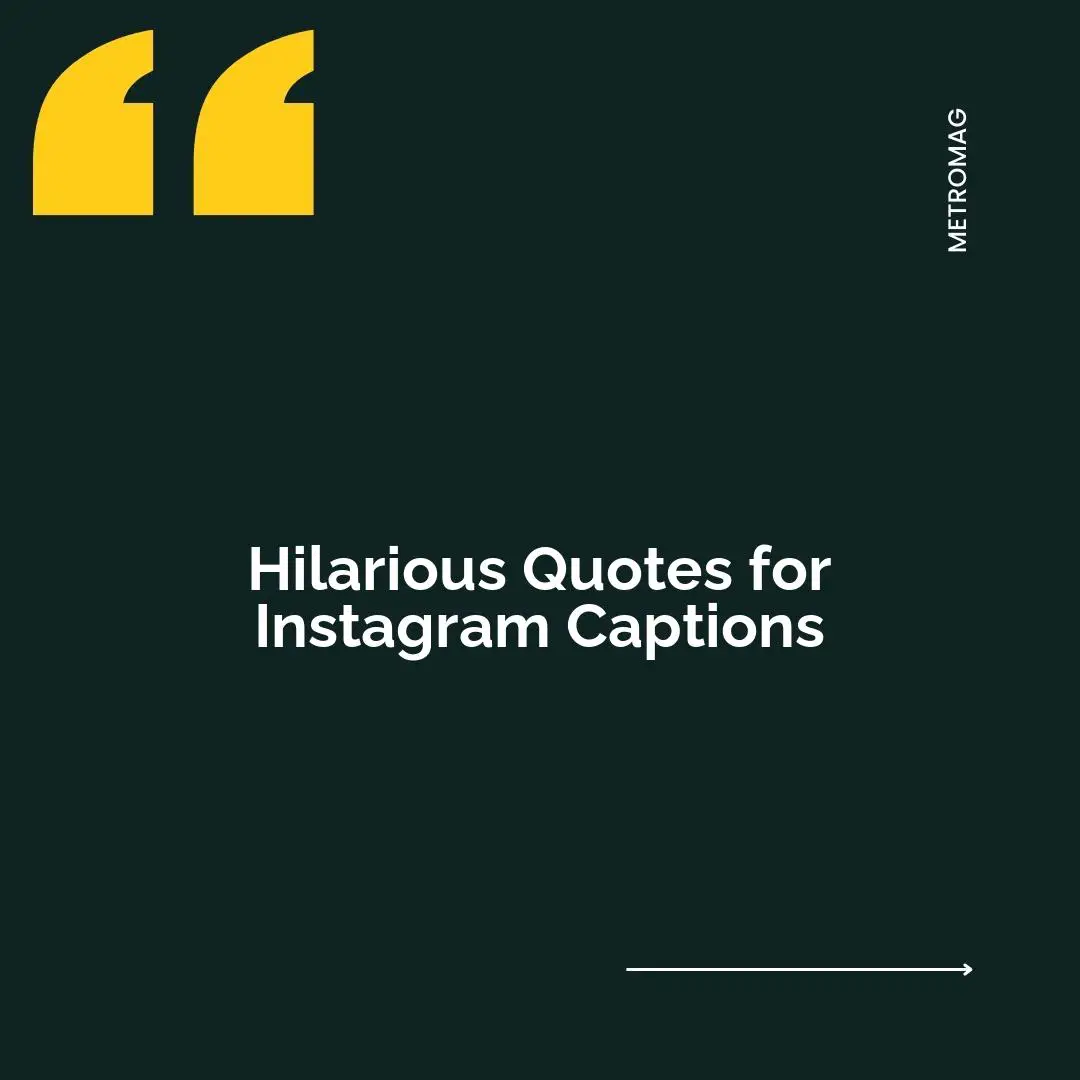 Hilarious Quotes for Instagram Captions
