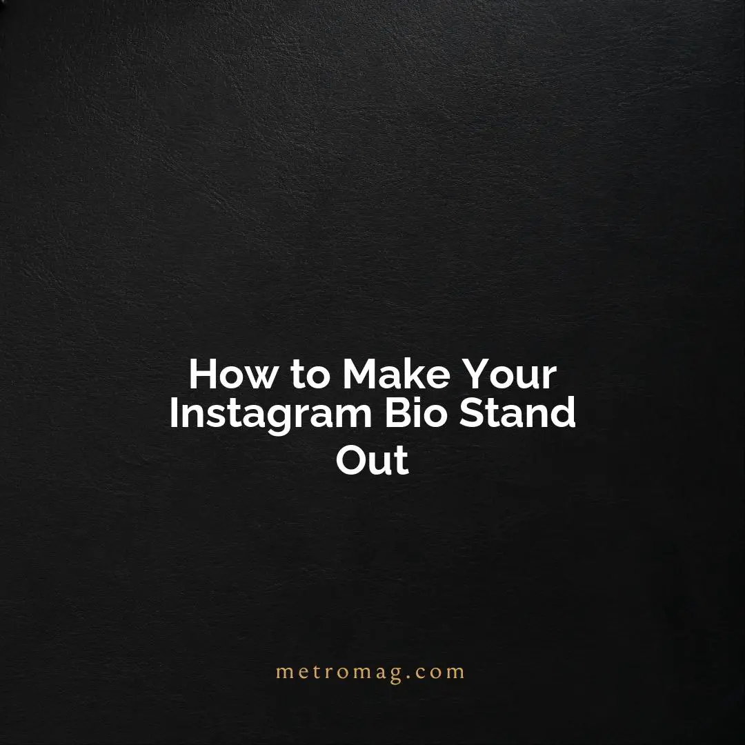 How to Make Your Instagram Bio Stand Out