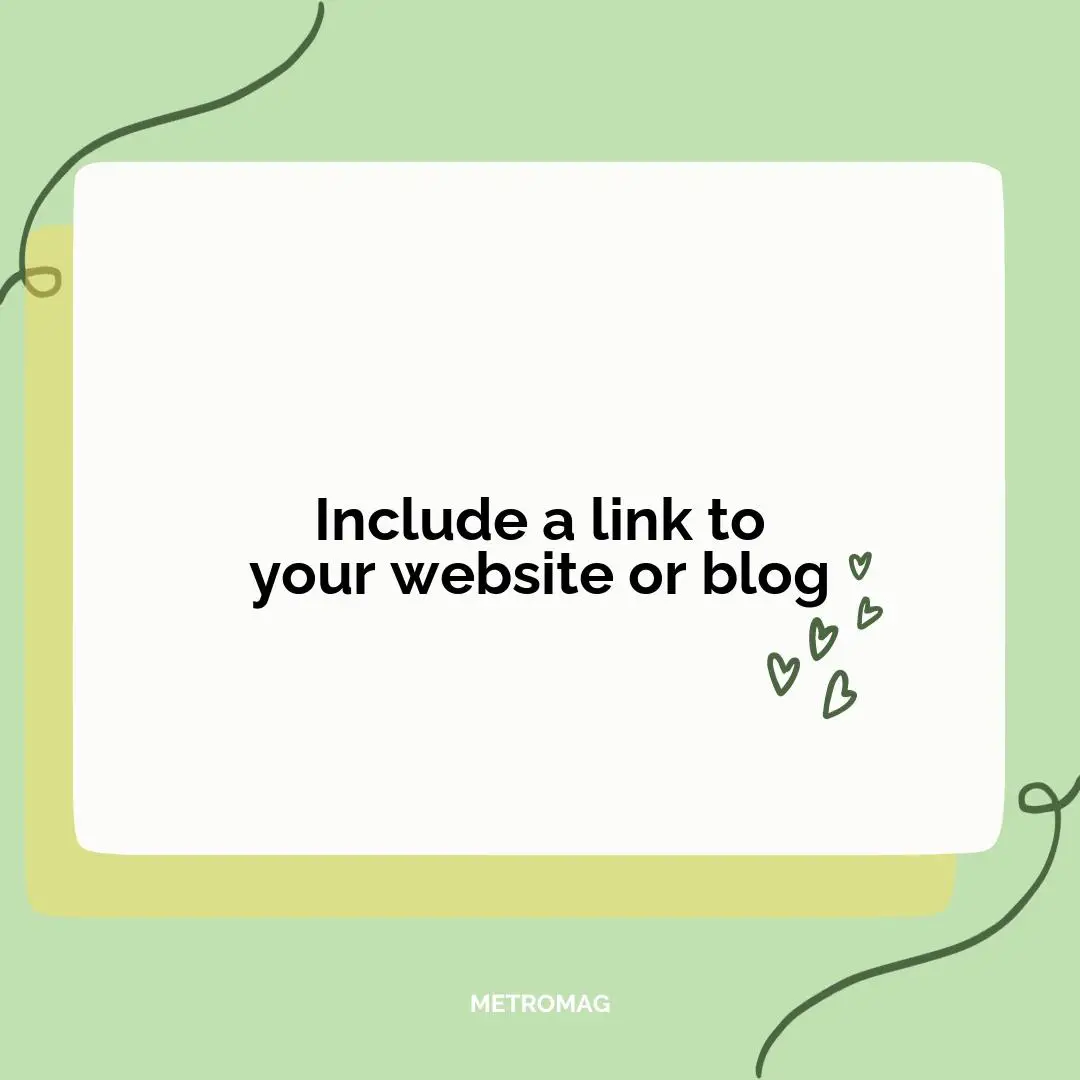 Include a link to your website or blog
