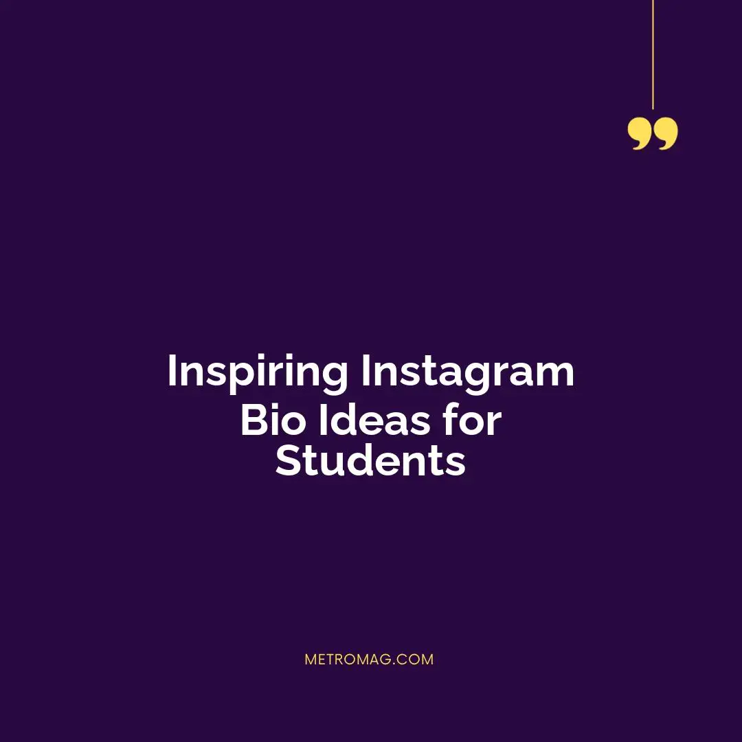 Inspiring Instagram Bio Ideas for Students
