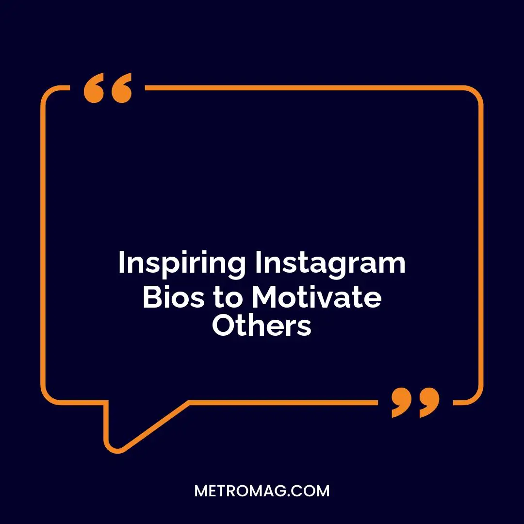 Inspiring Instagram Bios to Motivate Others