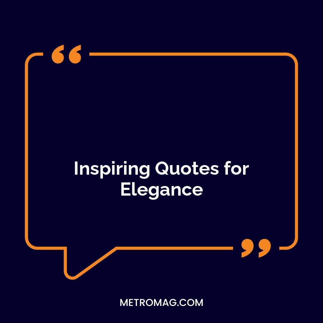 Inspiring Quotes for Elegance