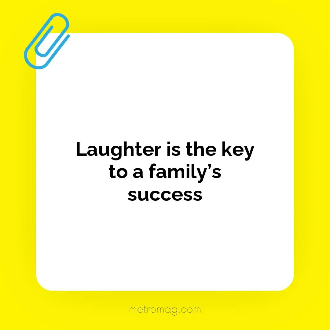 Laughter is the key to a family’s success