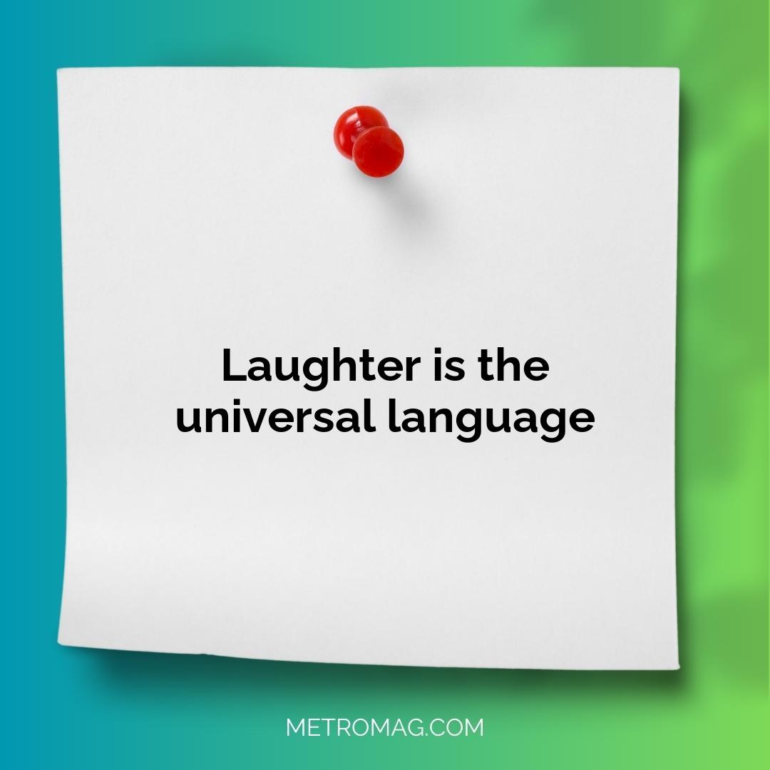 Laughter is the universal language