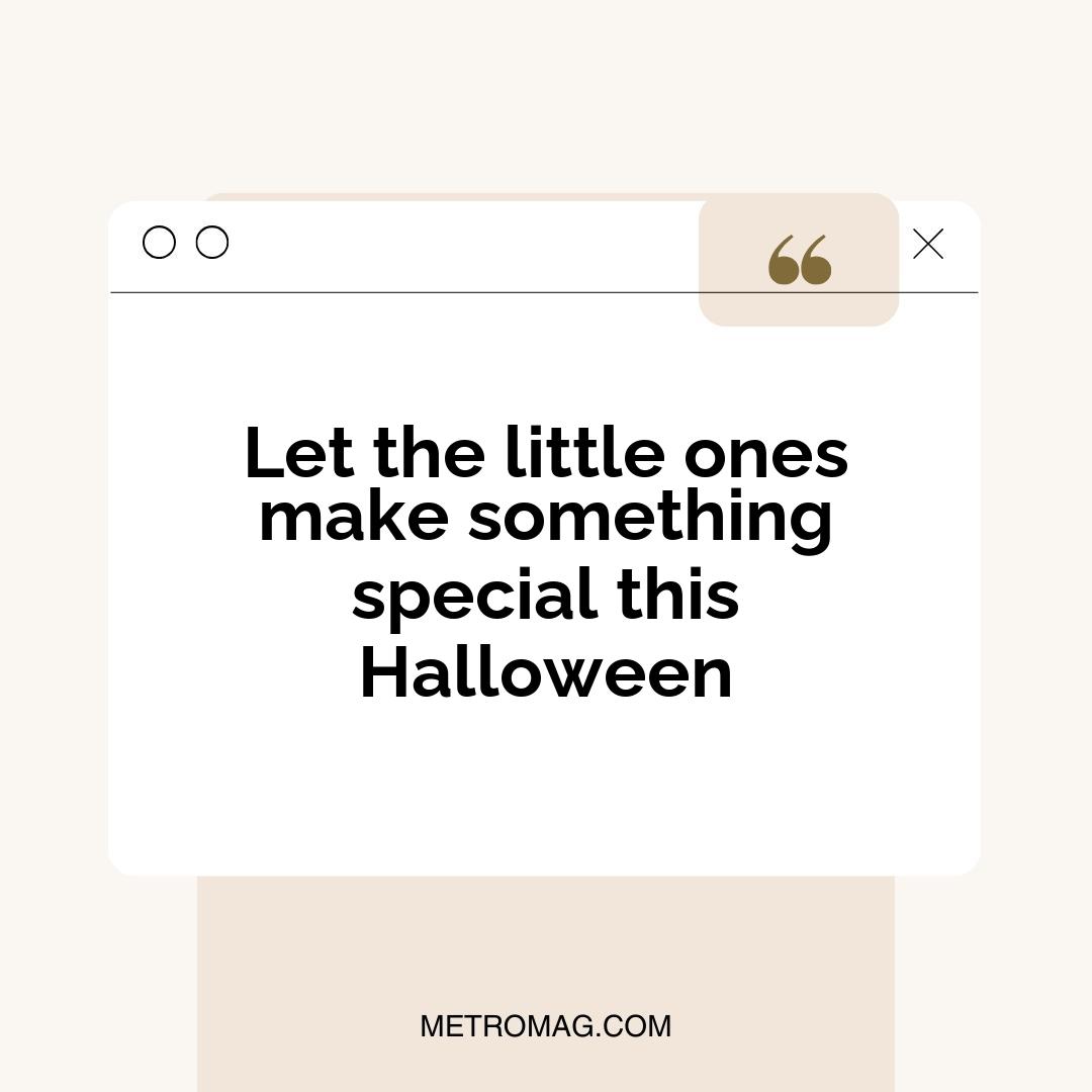 Let the little ones make something special this Halloween
