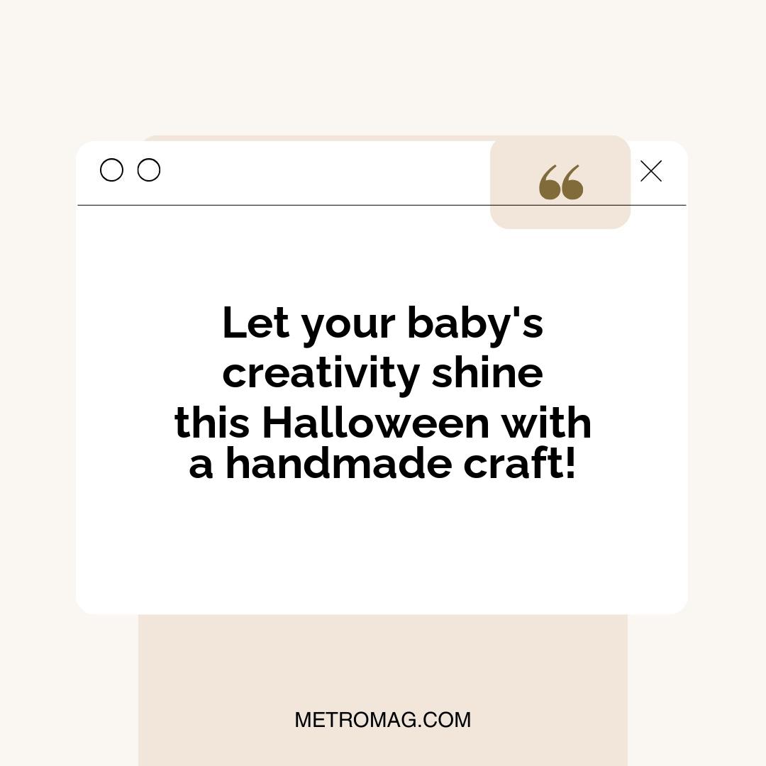 Let your baby's creativity shine this Halloween with a handmade craft!
