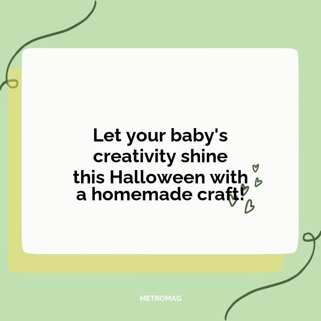 Let your baby's creativity shine this Halloween with a homemade craft!