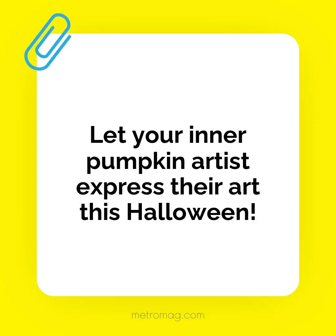 Let your inner pumpkin artist express their art this Halloween!