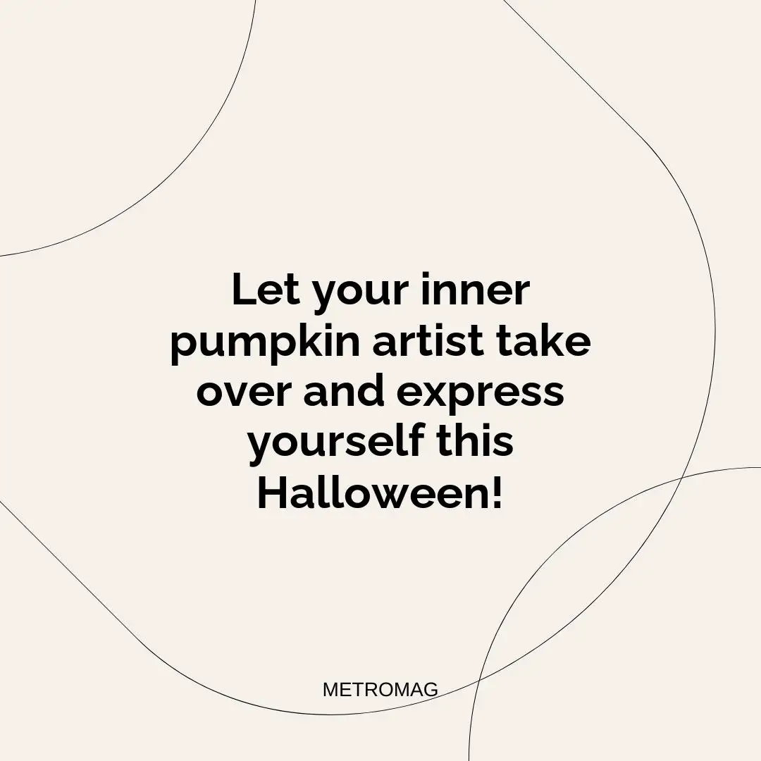 Let your inner pumpkin artist take over and express yourself this Halloween!
