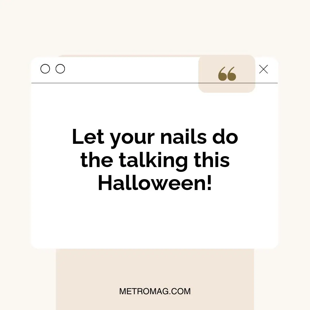Let your nails do the talking this Halloween!