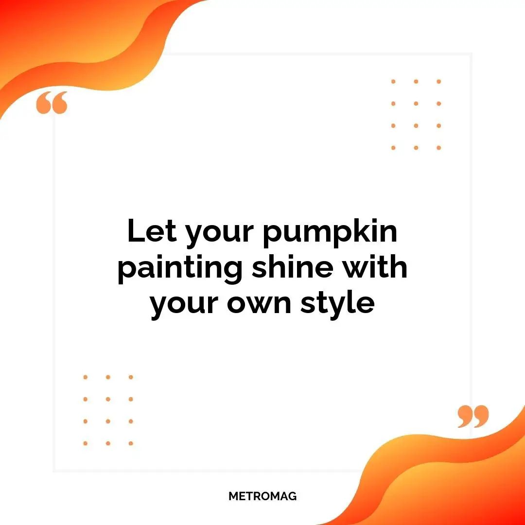 Let your pumpkin painting shine with your own style
