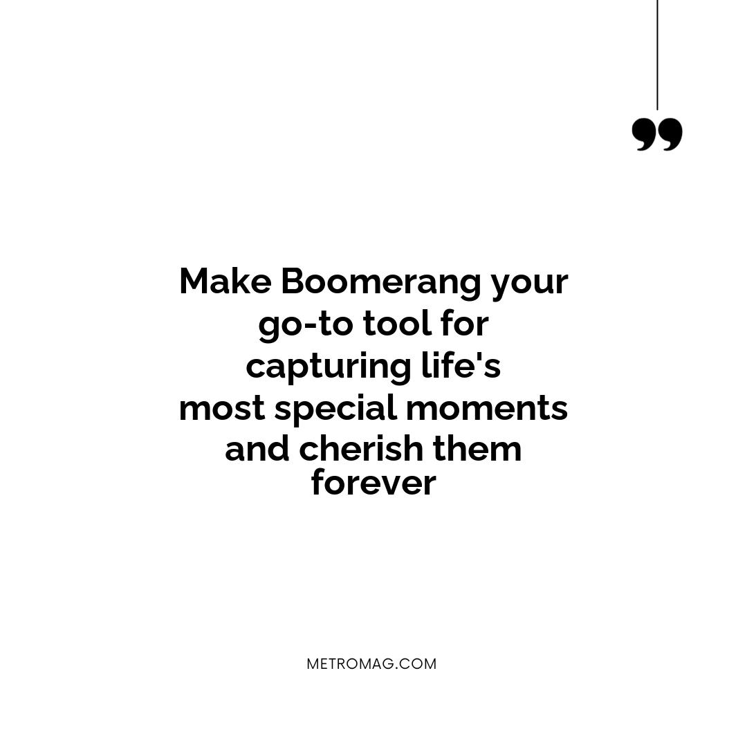 Make Boomerang your go-to tool for capturing life's most special moments and cherish them forever