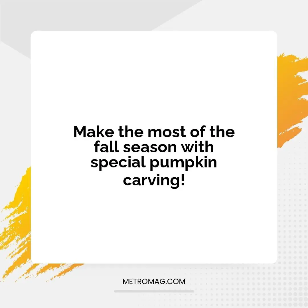 Make the most of the fall season with special pumpkin carving!