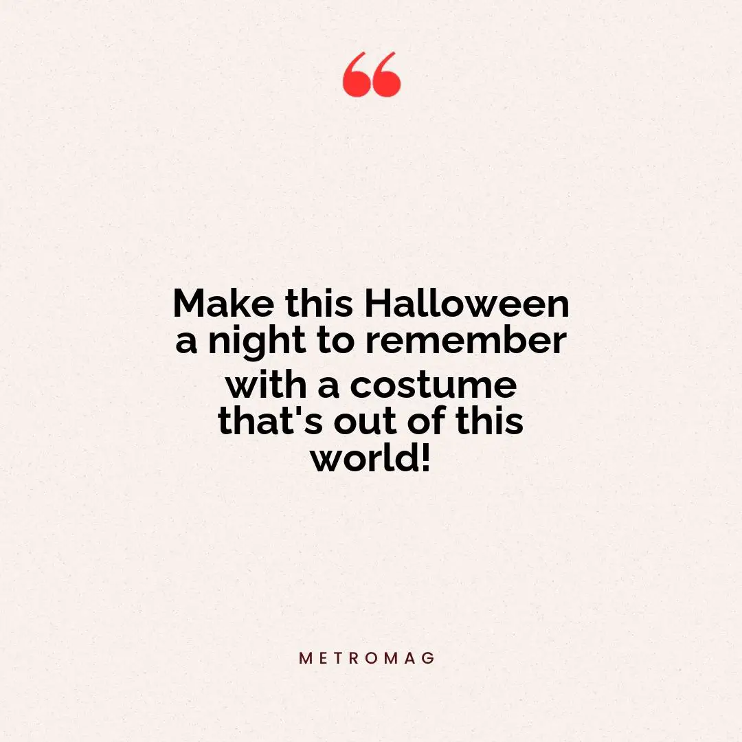 Make this Halloween a night to remember with a costume that's out of this world!