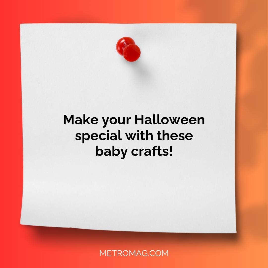 Make your Halloween special with these baby crafts!