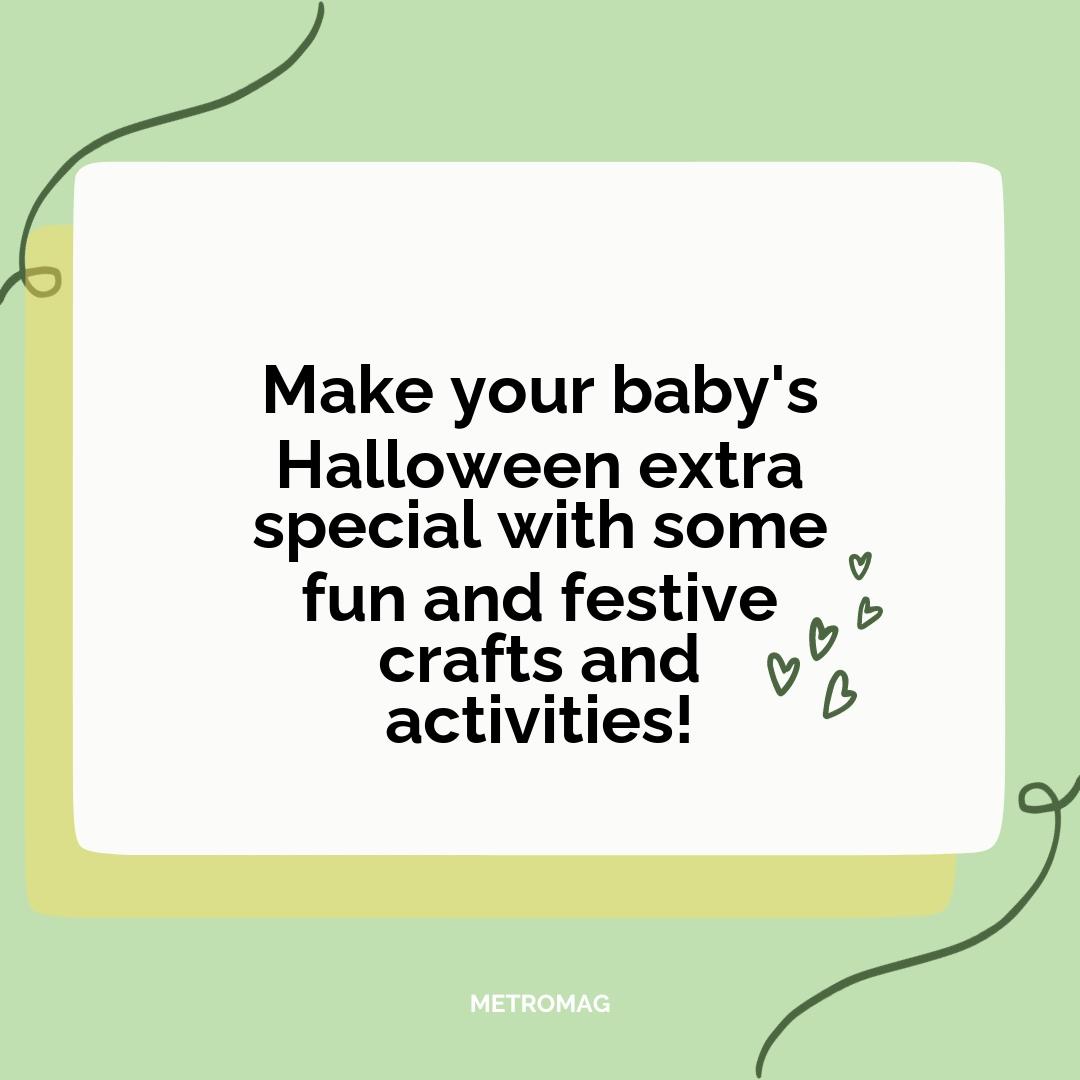 Make your baby's Halloween extra special with some fun and festive crafts and activities!