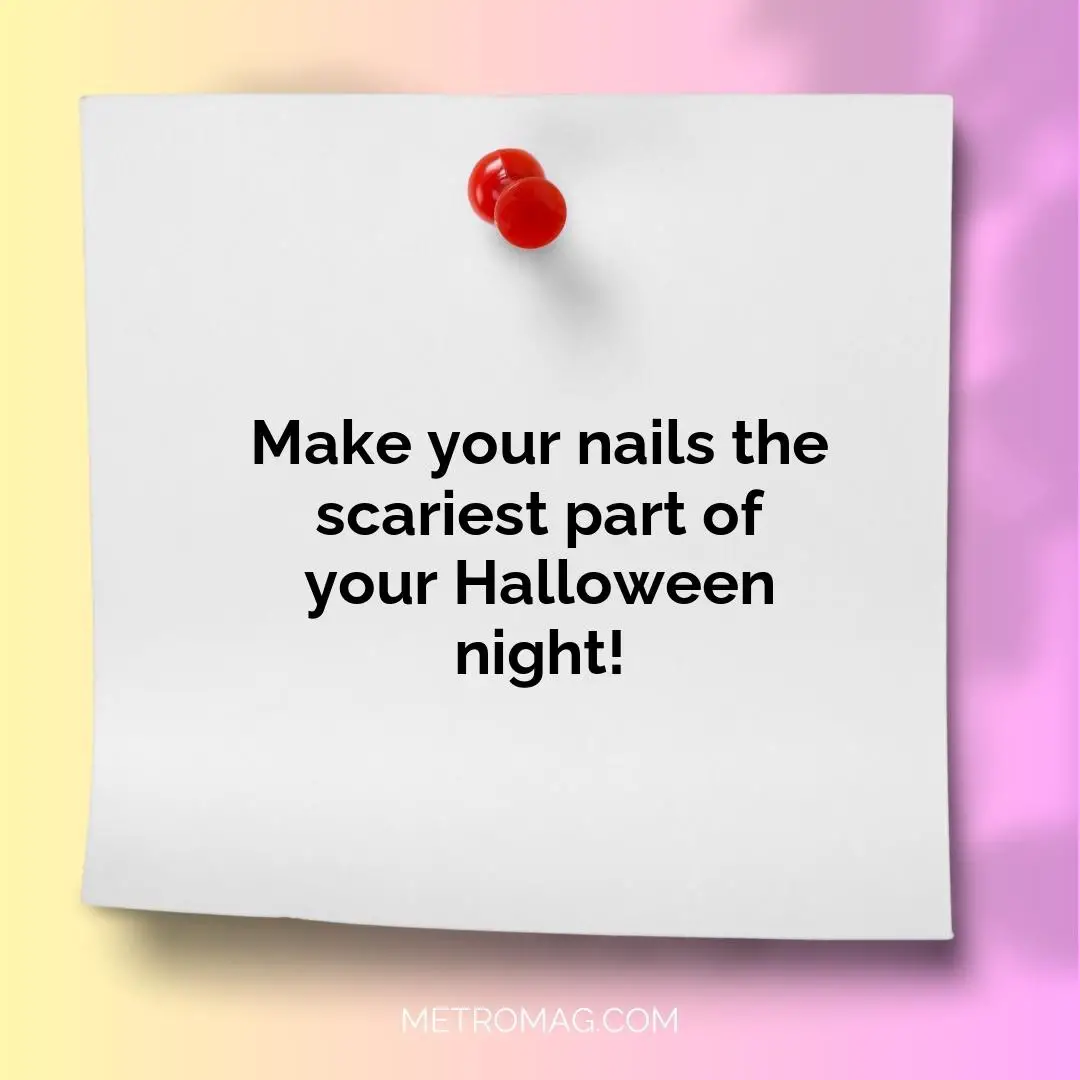 Make your nails the scariest part of your Halloween night!
