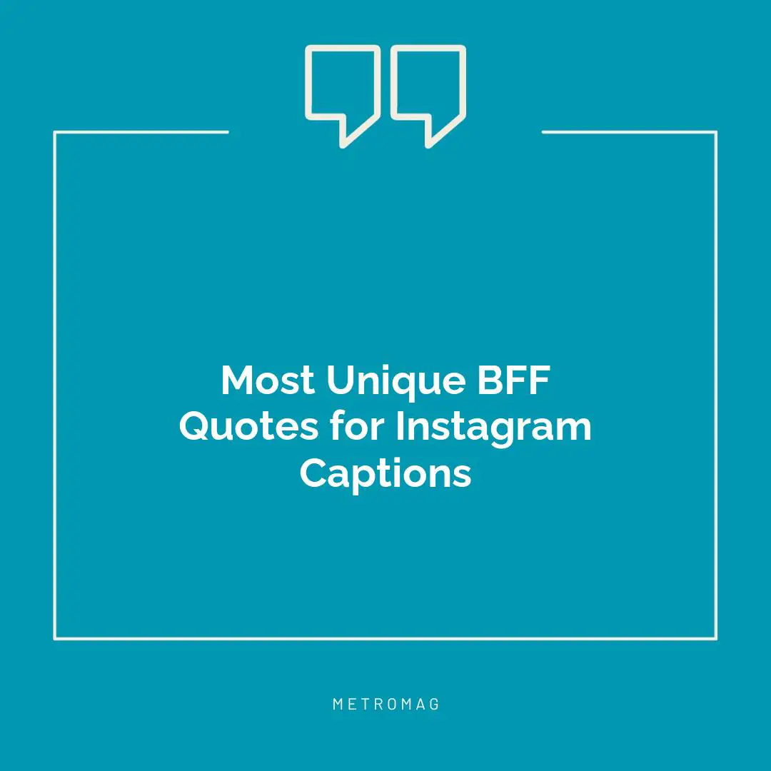 Most Unique BFF Quotes for Instagram Captions