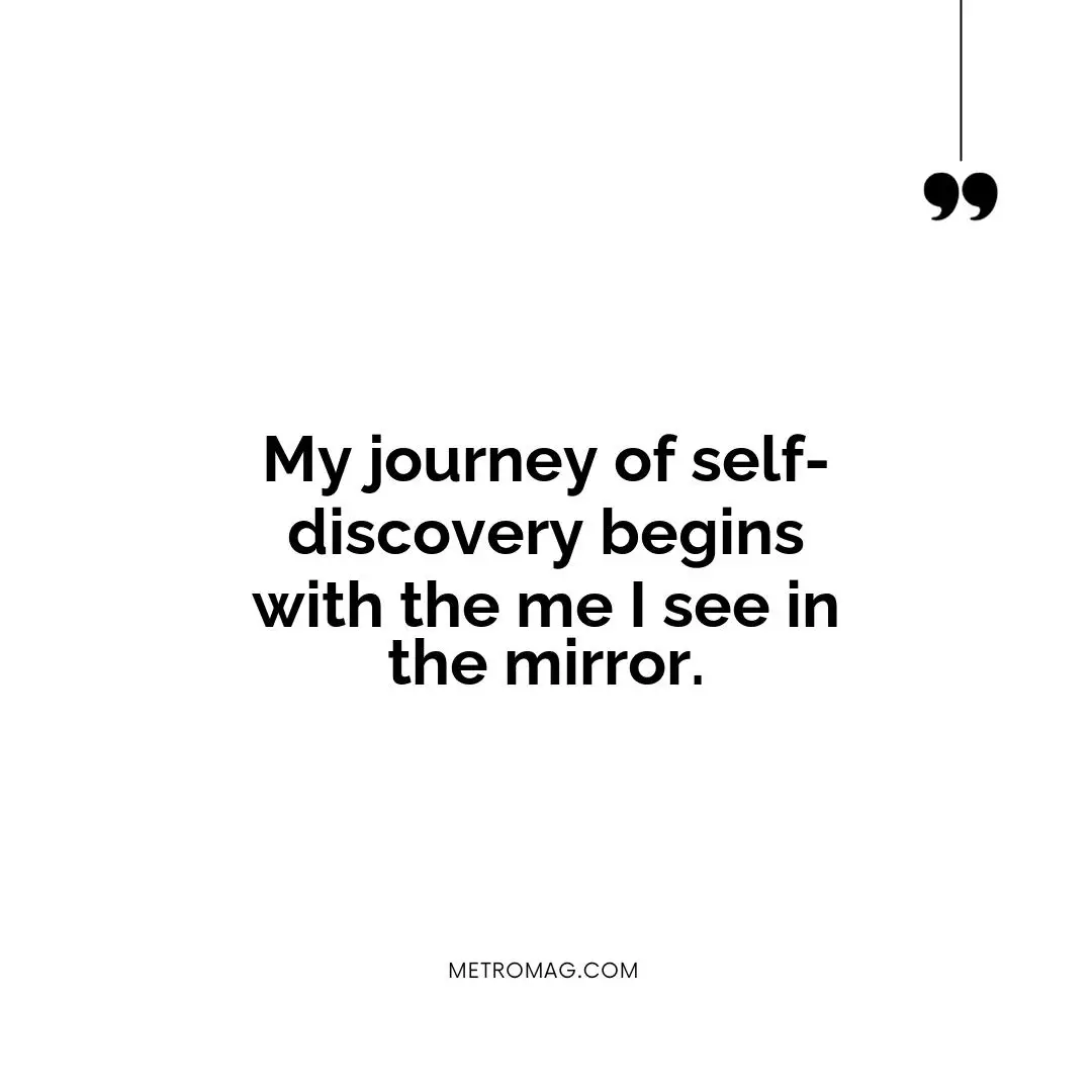 My journey of self-discovery begins with the me I see in the mirror.