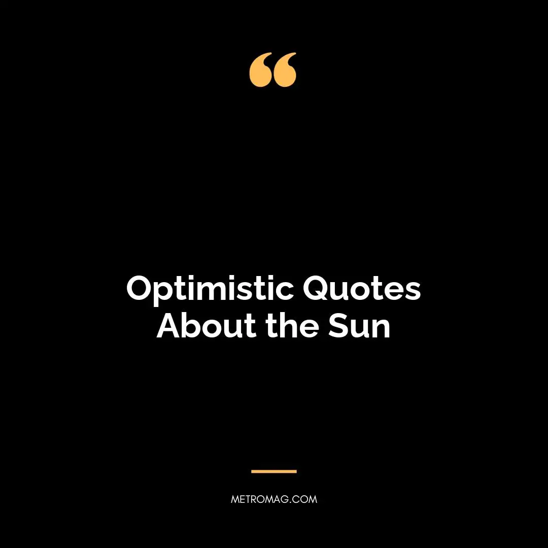 Optimistic Quotes About the Sun