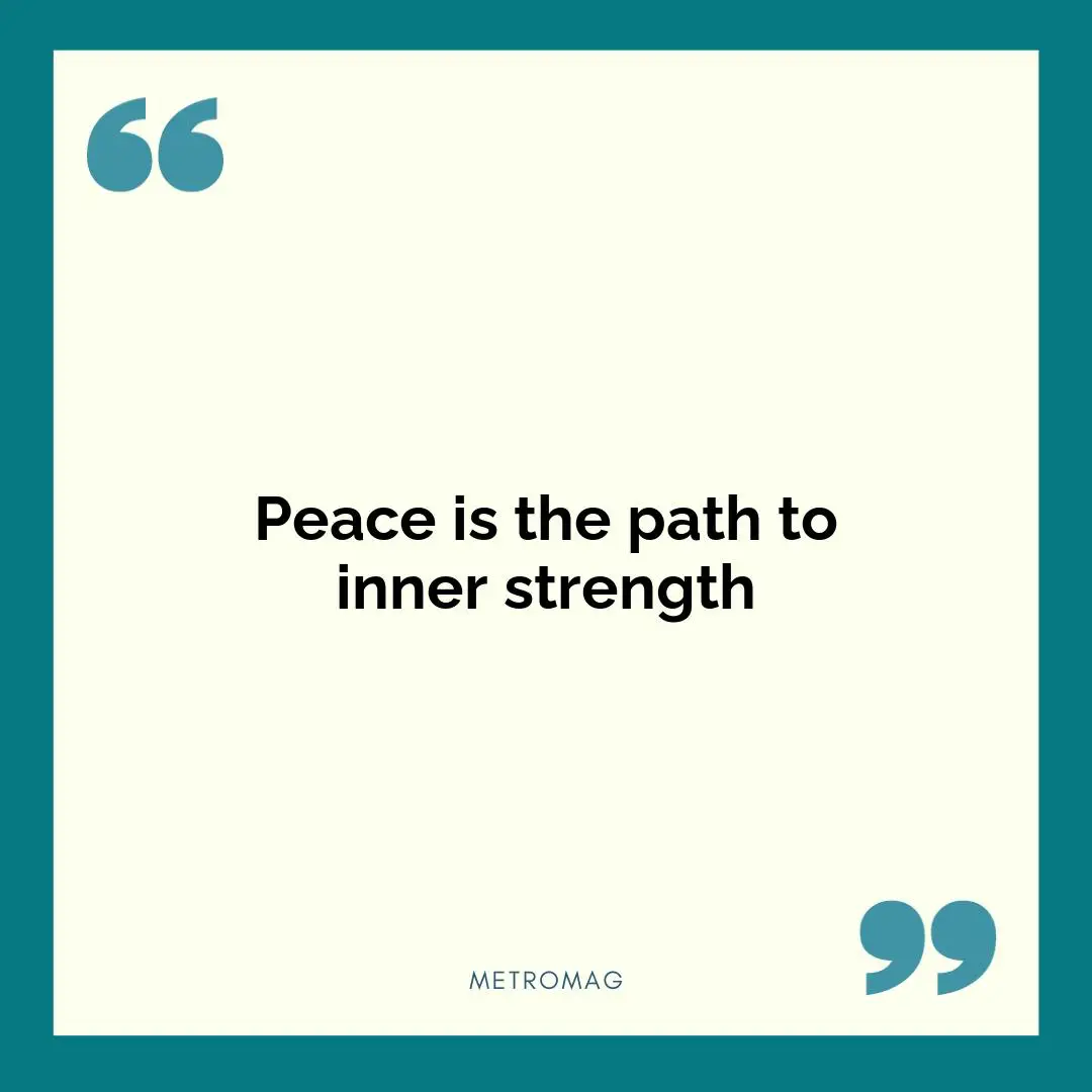 Peace is the path to inner strength