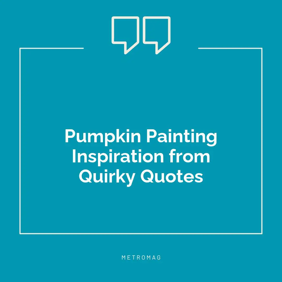 Pumpkin Painting Inspiration from Quirky Quotes