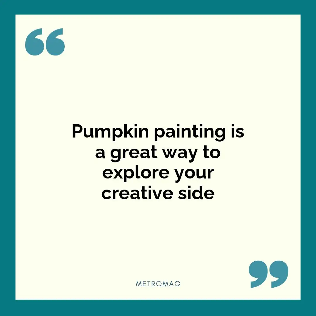 Pumpkin painting is a great way to explore your creative side