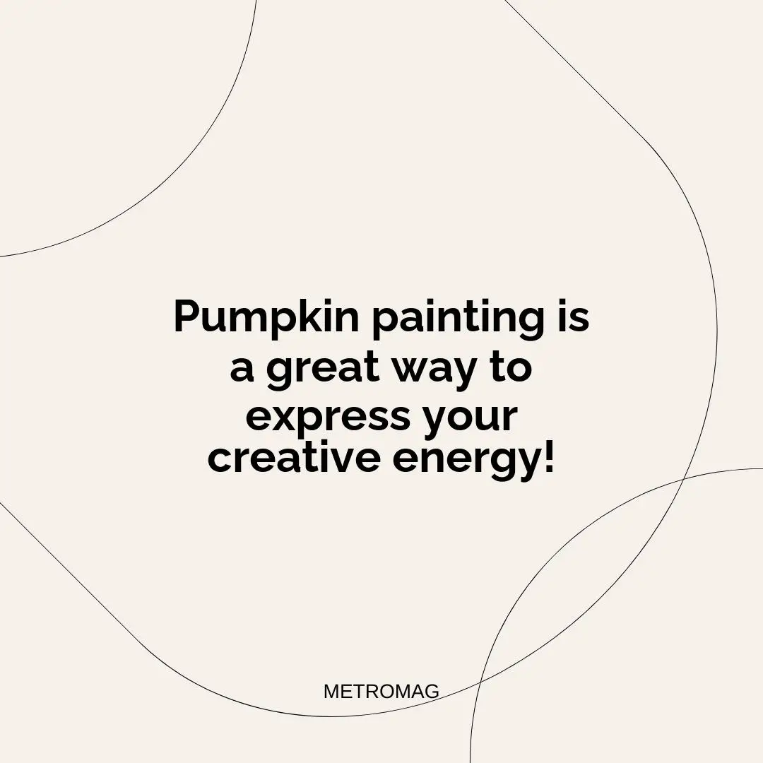 Pumpkin painting is a great way to express your creative energy!
