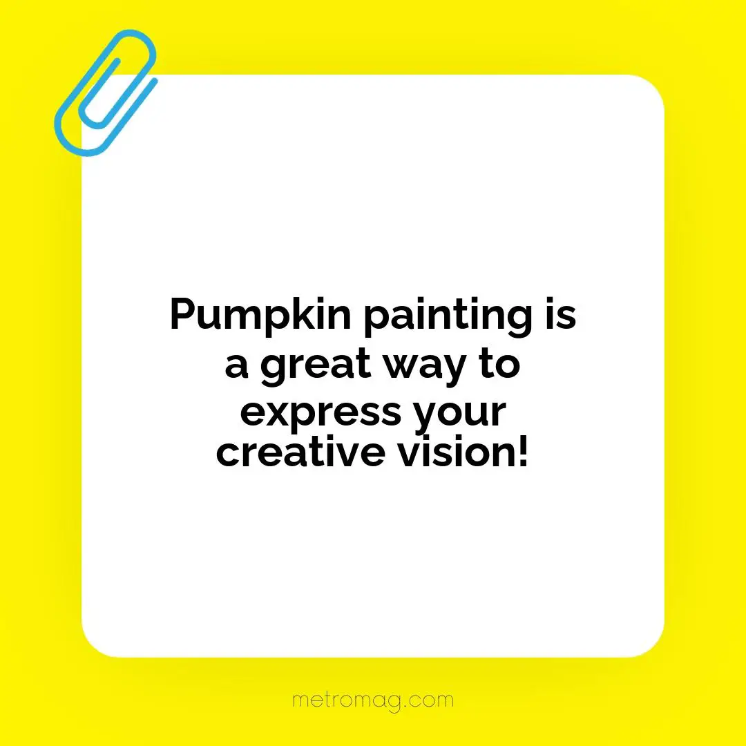 Pumpkin painting is a great way to express your creative vision!