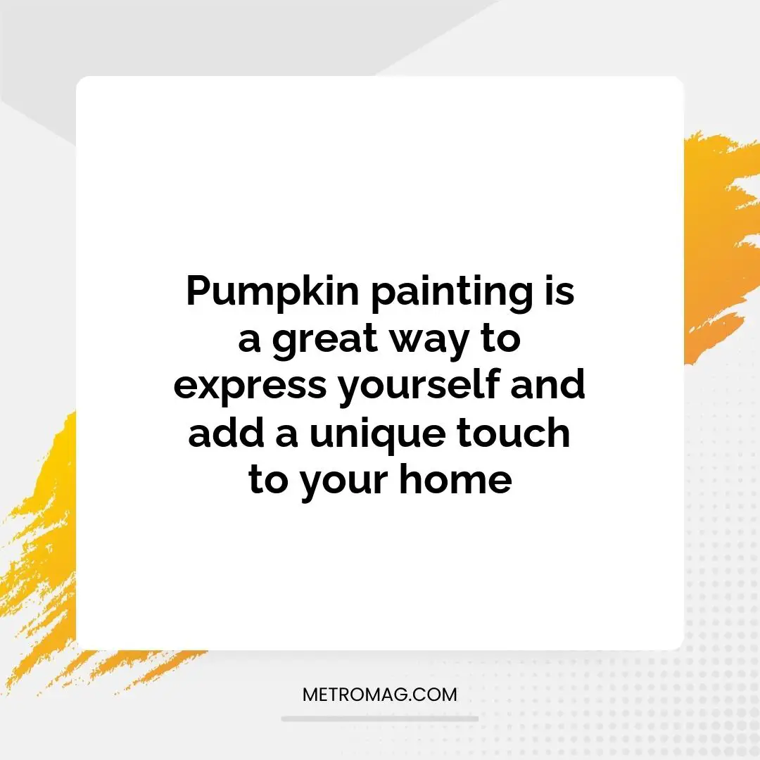 Pumpkin painting is a great way to express yourself and add a unique touch to your home