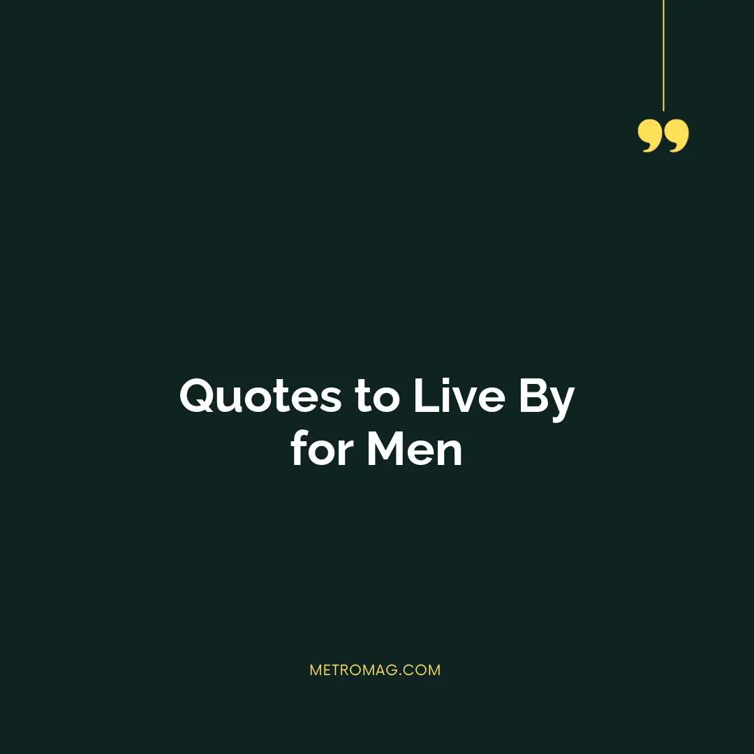 Quotes to Live By for Men