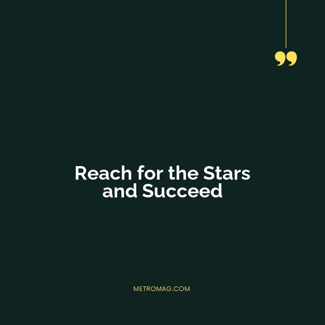 Reach for the Stars and Succeed