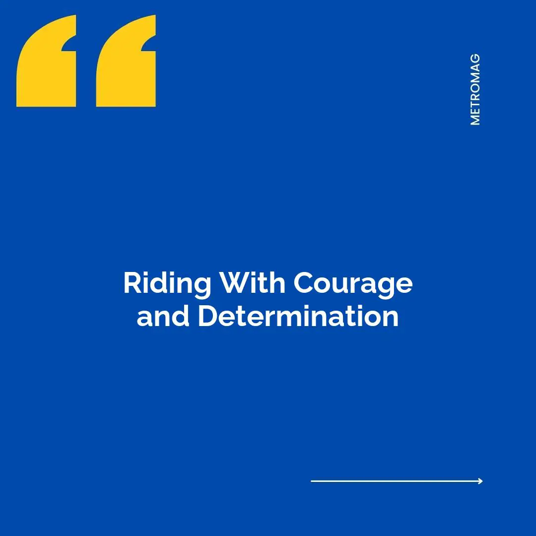 Riding With Courage and Determination