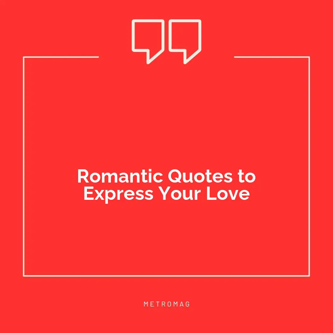 Romantic Quotes to Express Your Love
