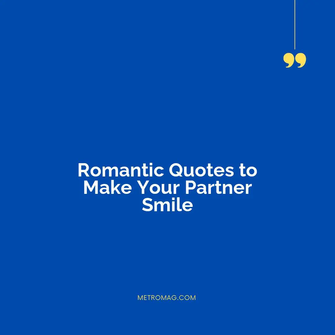 Romantic Quotes to Make Your Partner Smile