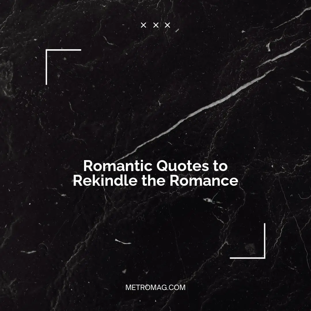 Romantic Quotes to Rekindle the Romance